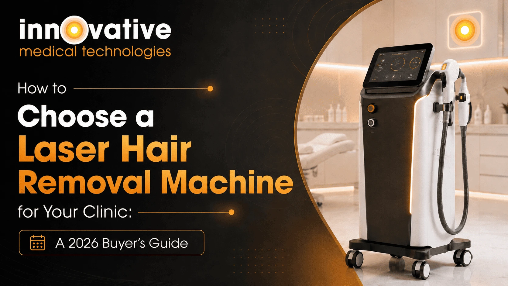 Choose a Laser Hair Removal Machine for Your Clinic How to Choose a Laser Hair Removal Machine for Your Clinic: A 2026 Buyer’s Guide